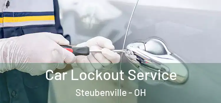 Car Lockout Service Steubenville - OH