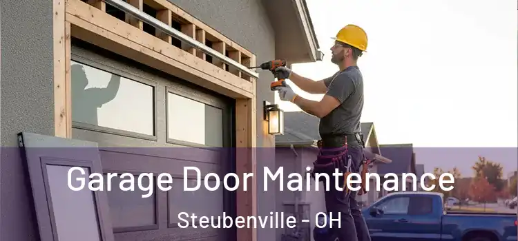 Garage Door Maintenance Steubenville - OH