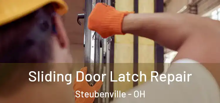 Sliding Door Latch Repair Steubenville - OH